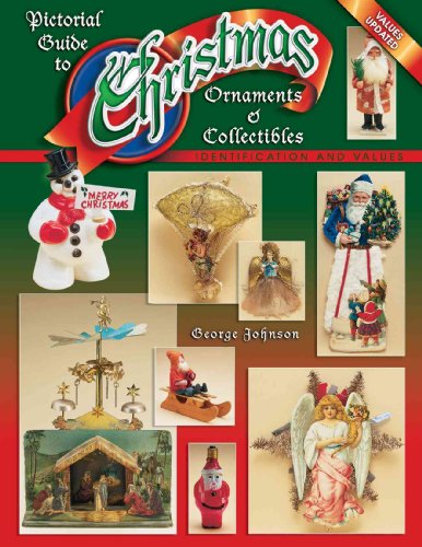 Pictorial Guide to Christmas Ornaments and Collectibles: Identification and Values